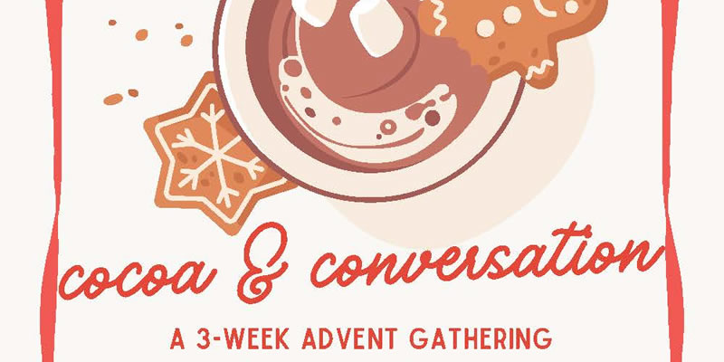 Cocoa & Conversation — A Three-Week Advent Gathering