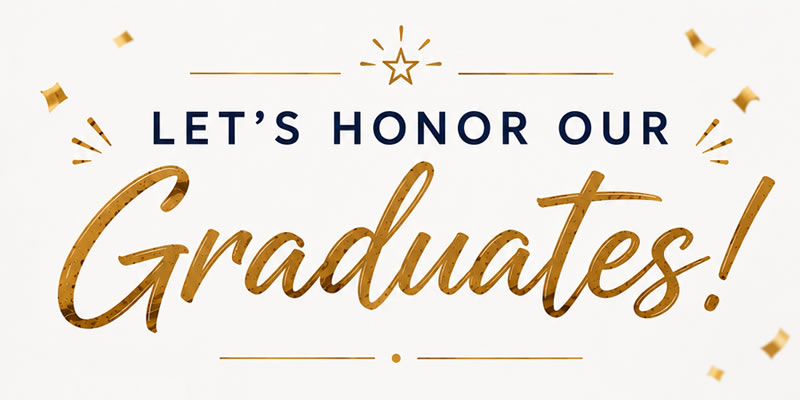 Honoring Our Graduates
