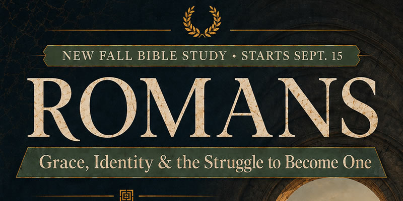 ROMANS: Grace, Identity & the Struggle to Become One